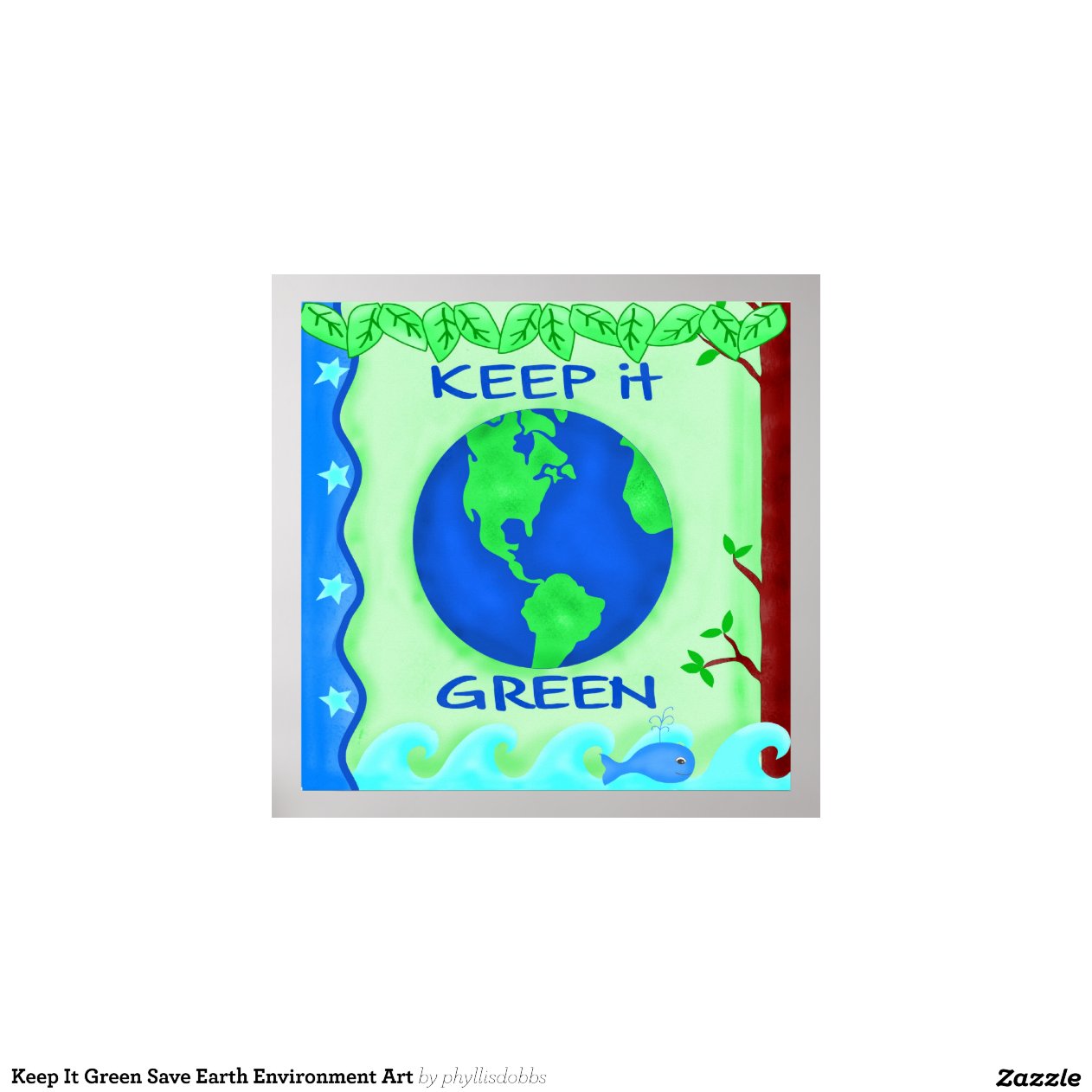 Keep It Green Save Earth Environment Art Poster Zazzle