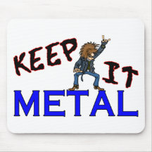 Keep It Metal Mouse Pads