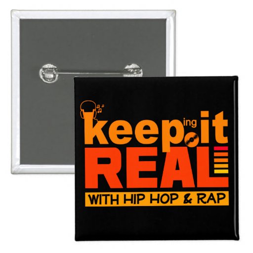 KEEP IT REAL hip hop button