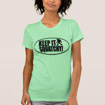 KEEP IT SQUATCHY! FINDING BIGFOOT - CLASSIC BOBO TEE SHIRT