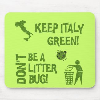 Keep Italy Green Chartreuse Litter Bug Mousepad mousepad