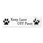 Keep Laws OFF Paws Bumper Sticker
