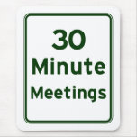 Keep meetings as short as possible mousepad