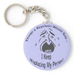 Keep Misplacing My Person Lt Keychain