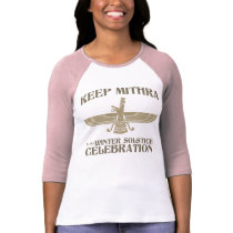 Keep Mithra in the Winter Solstice Celebration t-shirts