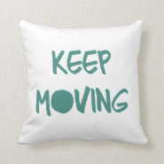 Keep Moving Throw Pillows