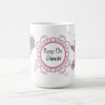 Keep On Dancin' Mug mugs