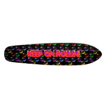 Keep On Rollin Skateboard by Rb_barnes2 Keep On Rollin Skateboard