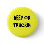 KEEP ON TRUCKIN' PINS