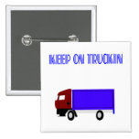 Keep On Truckin Buttons