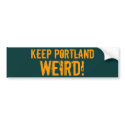 KEEP PORTLAND, WEIRD! bumper stickers by ottster35 KEEP PORTLAND, WEIRD! bumper stickers