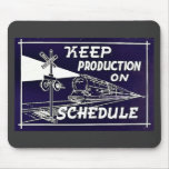 Keep Production Schedule Mouse Pads