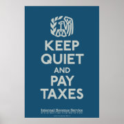 Keep Quiet and Pay Taxes Print print