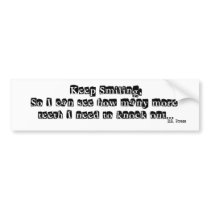 Keep Smiling bumper stickers