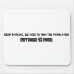 Keep Smoking Mousepad