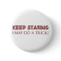 Keep Staring Button by ironydesign Keep Staring Button