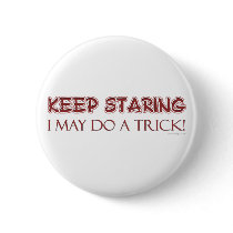 Keep Staring Button by ironydesign Keep Staring Button