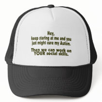 Keep Staring Then We Can Work On Your Social Skill Trucker Hats