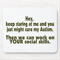 Keep Staring Then We Can Work On Your Social Skill Mouse Pad