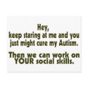 Keep Staring Then We Can Work On Your Social Skill postcards