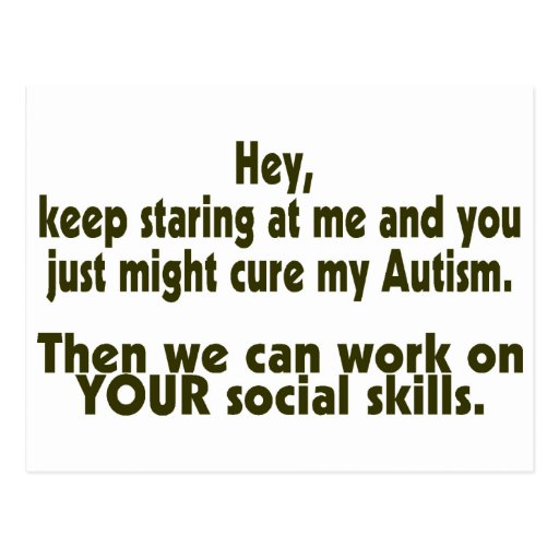 Keep Staring Then We Can Work On Your Social Skill Post Card