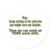 Keep Staring Then We Can Work On Your Social Skill Sticker