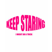 Keep Staring t-shirts by CarbonClothing Keep Staring t-shirts