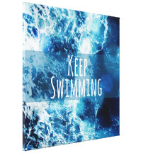 Keep Swimming Ocean Motivational Stretched Canvas Prints