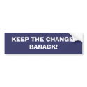 Keep the Change, Barack! bumper stickers by Moonhunter Keep the Change, Barack! bumper stickers