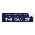 Keep the change! bumper stickers