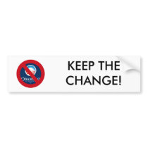 KEEP THE CHANGE! bumper stickers