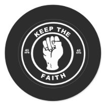 Keep The Faith 45rpm vinyl Round Sticker