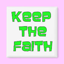 Keep the Faith Magnet magnets