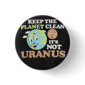 Keep The Planet Clean buttons by holabob Keep The Planet Clean buttons