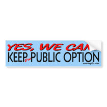 Keep the Public Option! bumper stickers by affirmationshirts Keep the Public Option! bumper stickers