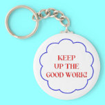 Keep up the good work! keychains