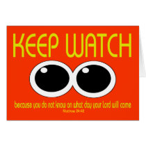 KEEP WATCH - Matt 24:42 Greeting Card