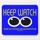 KEEP WATCH - Matt 24:42 Mouse Pad