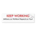 Keep Working Bumper Sticker bumper stickers