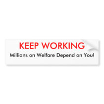 Keep Working Bumper Sticker bumper stickers