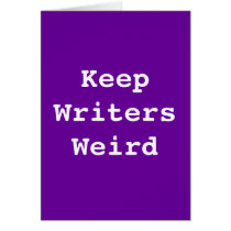 Keep Writers Weird Card by WarriorTales Keep Writers Weird Card