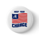 Keep your Change buttons by antiobama Keep your Change buttons