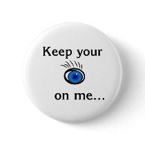 Keep your eye on me.... pins