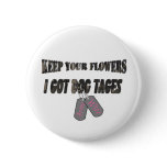 Keep Your Flowers Army Wife Pinback Buttons
