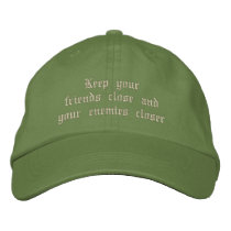 Keep your friends close and your enemies closer embroidered hats