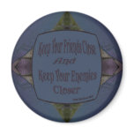 Keep Your Friends Close and Your Enemies Closer magnets