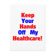 Keep Your Hands Off My Healthcare! postcards by maundermonitor Keep Your Hands Off My Healthcare! postcards