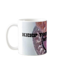 KEEP YOUR HANDS OFF MY MUG by mikegranatt KEEP YOUR HANDS OFF MY MUG