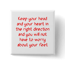Keep your head and your heart in the right pinback buttons
