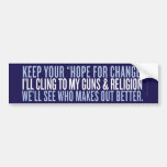 Keep Your Hope For Change Bumper Sticker